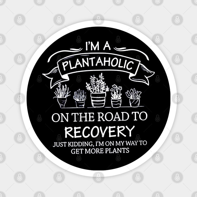 I Am A Plantaholic Magnet by VectorDiariesart